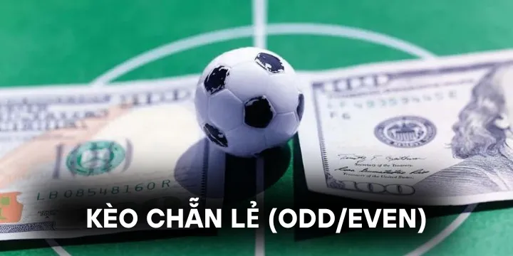 Kèo chẵn lẻ - Lựa chọn đúng đắn trong thị trường cá cược thể thao 