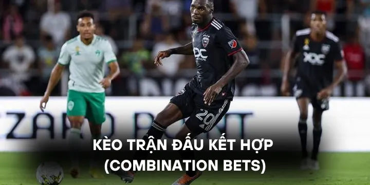 Kèo trận đấu kết hợp và những thông tin game thủ cần biết 